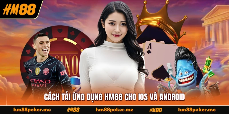 Cách tải ứng dụng HM88 cho IOS và Android