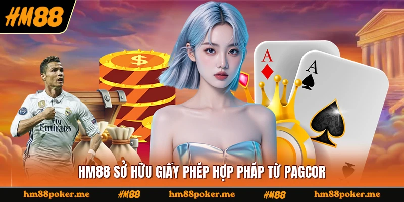 HM88 sở hữu giấy phép hợp pháp từ PAGCOR
